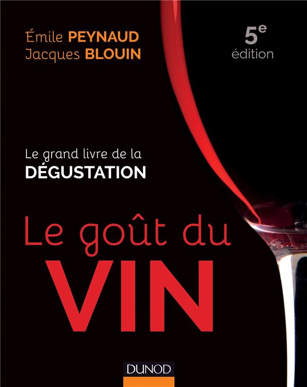 Le goût du vin. Le grand livre de la dégustation, 5e édition