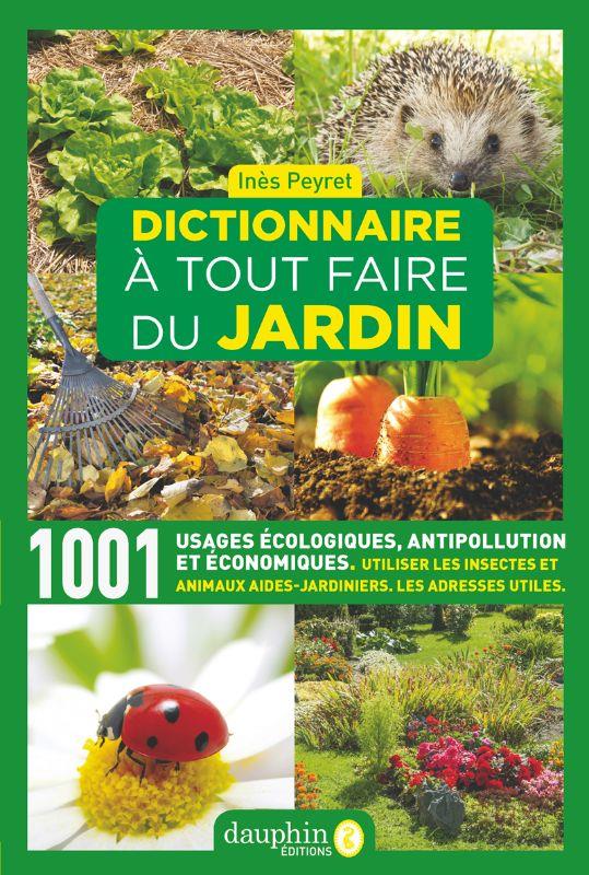 Dictionnaire à tout faire du jardin. 9e édition