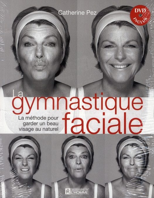 La gymnastique faciale. La méthode pour garder un beau visage au naturel, avec 1 DVD