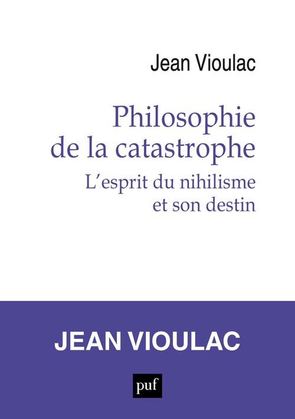 Philosophie de la catastrophe. L'esprit du nihilisme et son destin