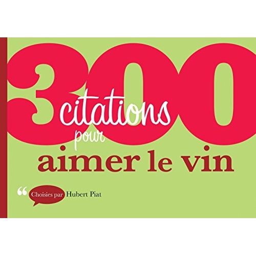 300 citations pour aimer le vin
