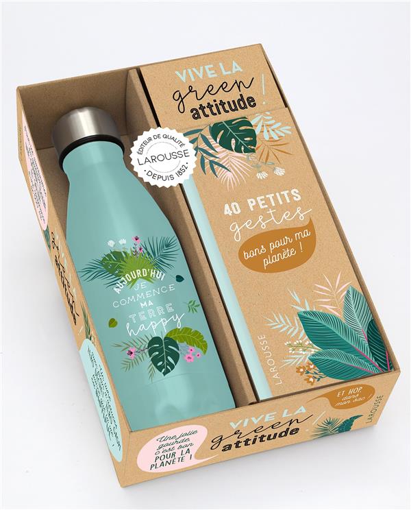 Vive la green attitude ! Gourde verte. 40 petits gestes bons pour ma planète ! Avec une gourde