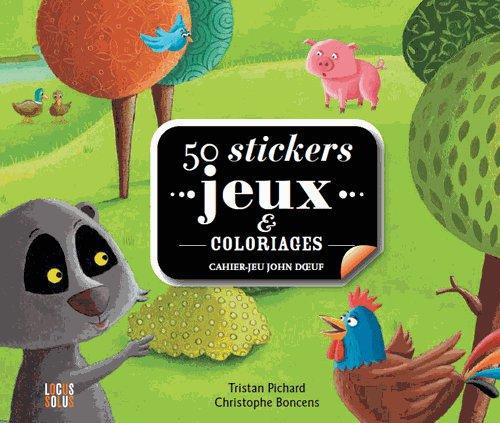 50 stickers jeux et coloriages. Cahier-jeu John Doeuf