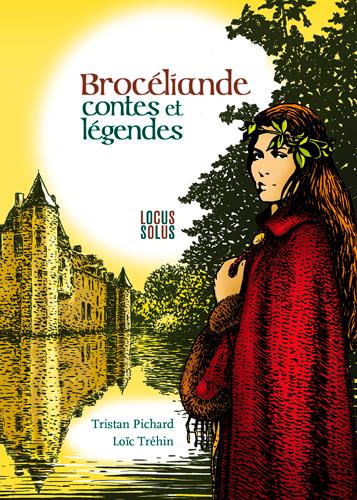 Brocéliande. Contes et légendes