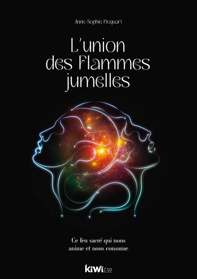 L’union des flammes jumelles. Ce feu sacré qui nous anime et nous consume