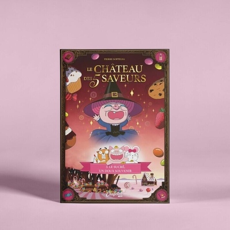 Le Château des 5 saveurs - Tome 03 Le sucré, un doux souvenir