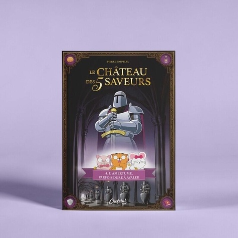 Le Château des 5 saveurs - Tome 04 L'amertume, parfois dure à avaler