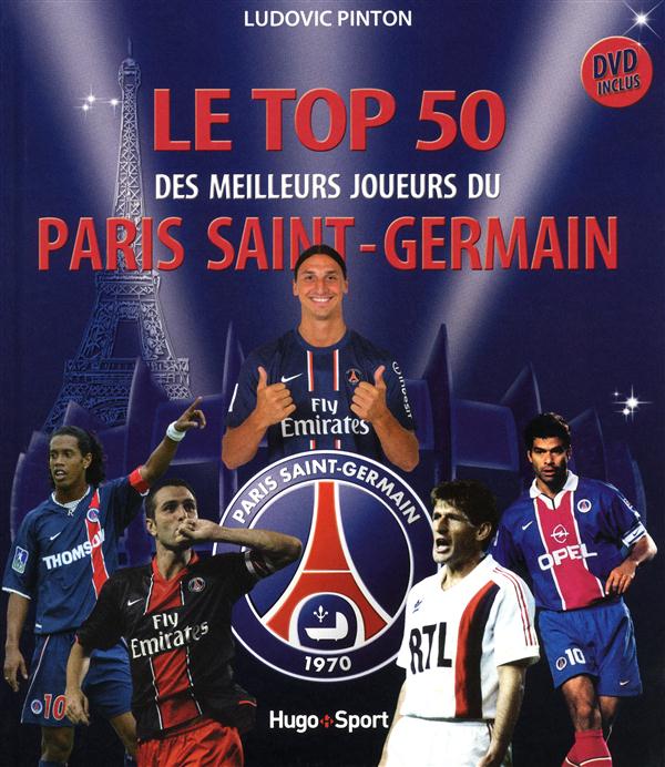 Le top 50 des es meilleurs joueurs du Paris Saint-Germain. Avec 1 DVD
