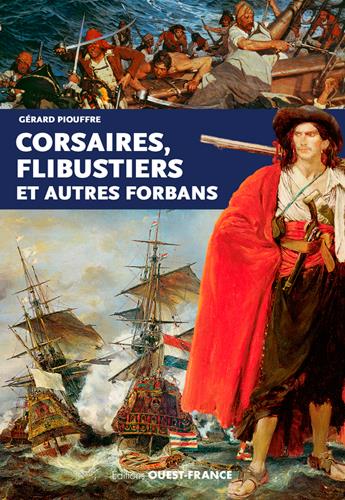 Corsaires, flibustiers et autres forbans