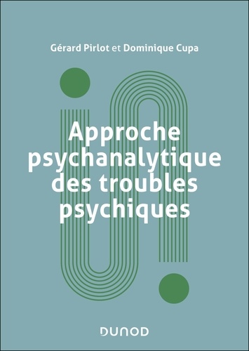 Approche psychanalytique des troubles psychiques. 2e édition