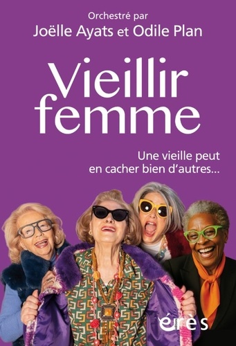 Vieillir femme. Une vieille peut en cacher bien d'autres...