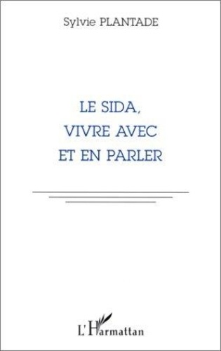 Le sida, vivre avec et en parler