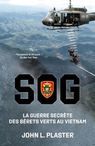 SOG. La guerre secrète des Bérets verts au Vietnam