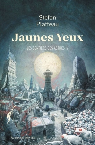 Les sentiers des astres Tome 4 : Jaunes yeux