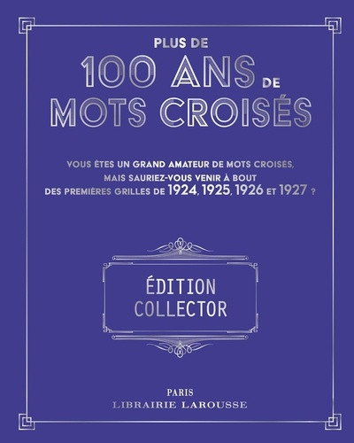 Plus de 100 ans de mots croisés. Edition collector