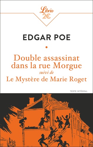 Double assassinat dans la rue Morgue. Suivi de Le Mystère de Marie Roget