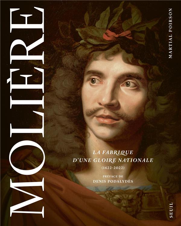 Molière. La fabrique d'une gloire nationale