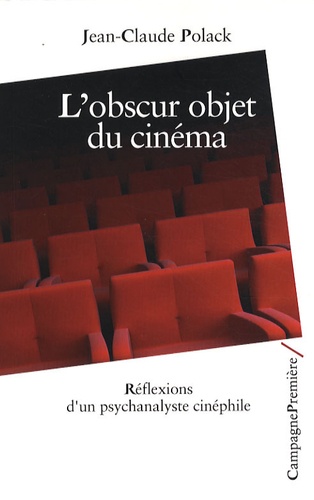 L'obscur objet du cinéma. Réflexions d'un psychanalyste cinéphile