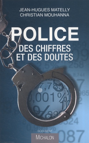 Police : des chiffres et des doutes. Regard critique sur les statistiques de la délinquance