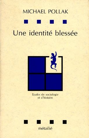 UNE IDENTITE BLESSEE. Etudes de sociologie et d'histoire
