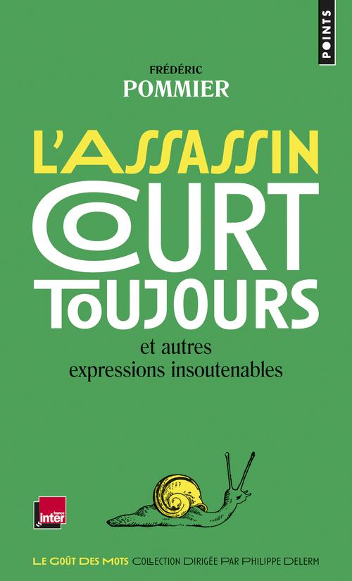 L'assassin court toujours et autres expressions insoutenables
