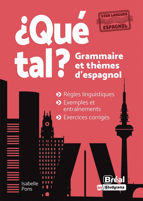 VISA LANGUES - QUE TAL? GRAMMAIRE ET THEMES D'ESPAGNOL - REGLES LINGUISTIQUES EXEMPLES EXERCICES