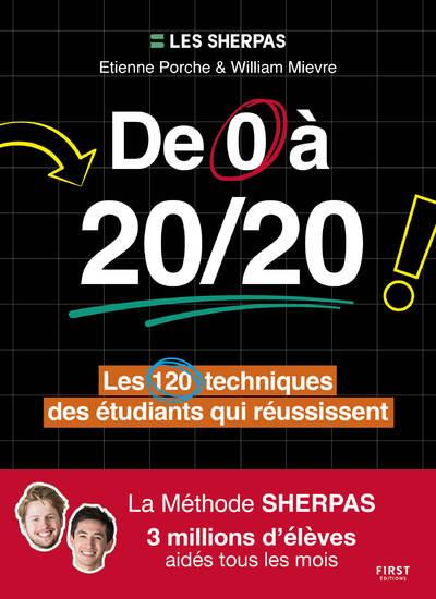 De 0 à 20/20. Les 120 techniques des étudiants qui réussissent