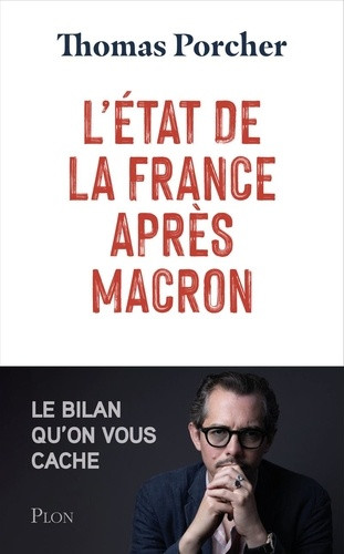 L'État de la France après Macron. Le bilan qu'on vous cache
