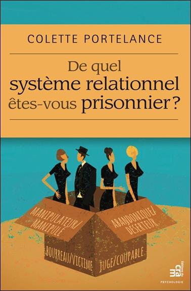 De quel système relationnel êtes-vous prisonnier?