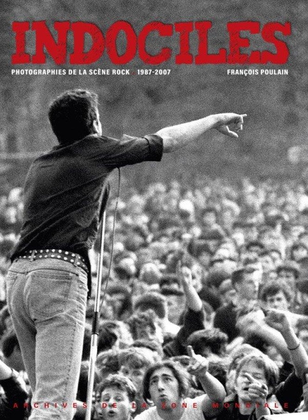 Indociles. Photographies de la scène rock, 1987-2007
