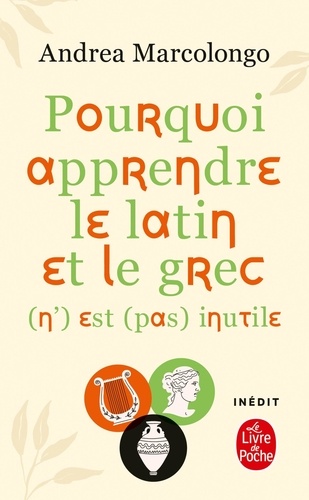 Pourquoi étudier le latin et le grec (n') est (pas) inutile