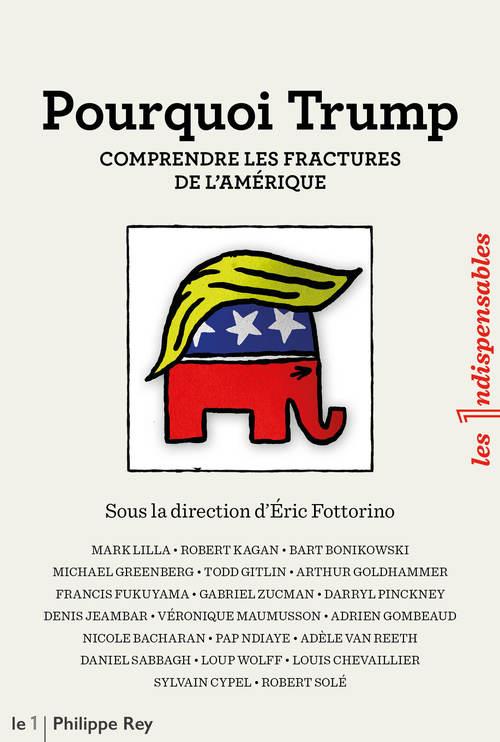 Pourquoi Trump. Comprendre les fractures de l'Amérique