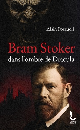 Bram Stoker. Dans l'ombre de Dracula