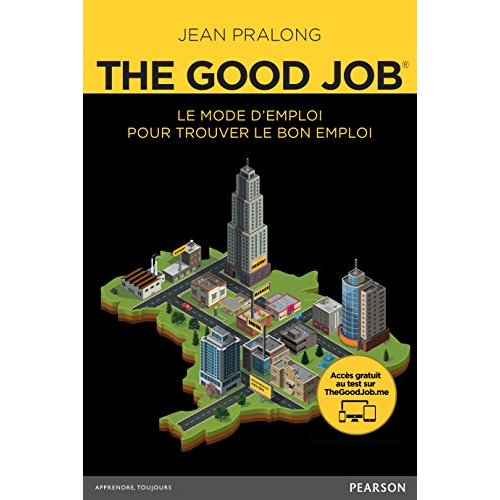 The good job. Le mode d'emploi pour trouver le bon emploi