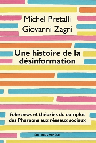 Une histoire de la désinformation. Fake news et théories du complot des Pharaons aux réseaux sociaux