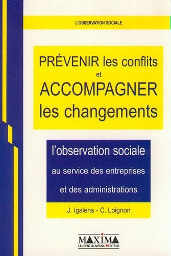 Prévenir les conflits et accompagner les changements. L'observation sociale au service des entrepris
