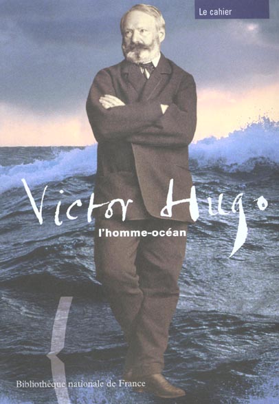 Victor Hugo, l'homme-océan