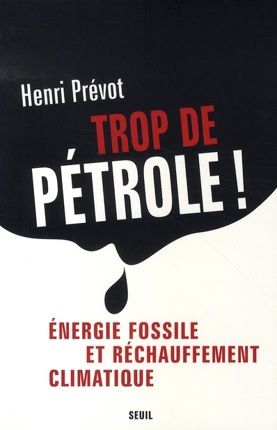 Trop de pétrole ! Energie fossile et réchauffement climatique