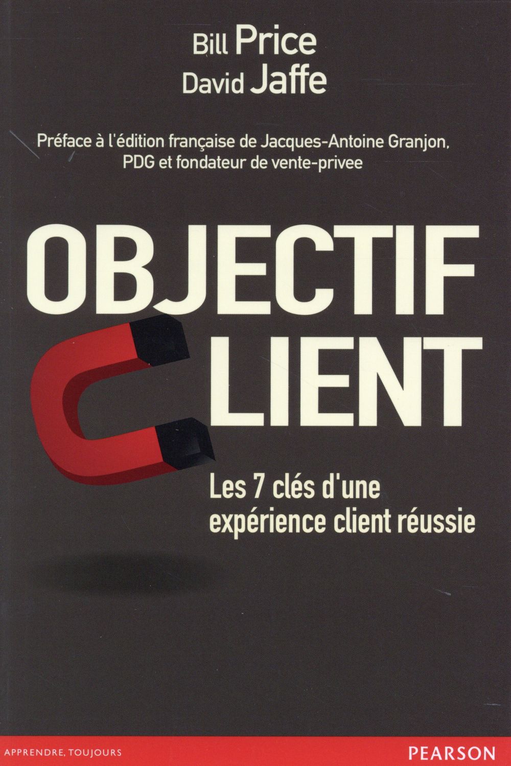 Objectif client. Les 7 clés d'une expérience client réussie