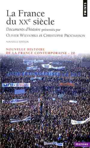 Nouvelle histoire de la France contemporaine. Tome 20, La France du XXe siècle - Documents d'histoir