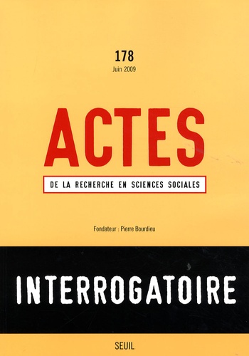 Actes de la recherche en sciences sociales N° 178, Juin 2009 : Interrogatoire