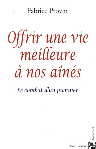 Offrir une vie meilleure à nos aînés. Le combat d'un pionnier