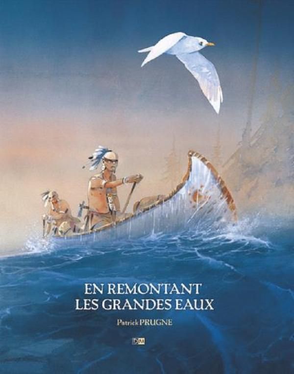 En remontant les grandes eaux. Coffret en 3 volumes : Iroquois ; Pawnee ; Frenchman. Avec un livret