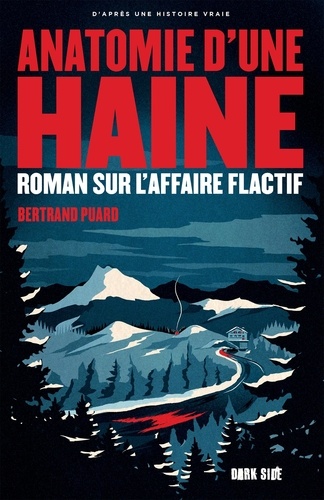 Anatomie d'une haine. Roman sur l'affaire flactif