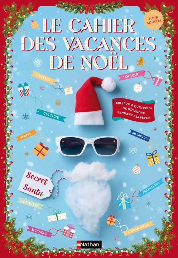 Le cahier des vacances de Noël. 120 jeux et quiz pour se détendre pendant les fêtes !