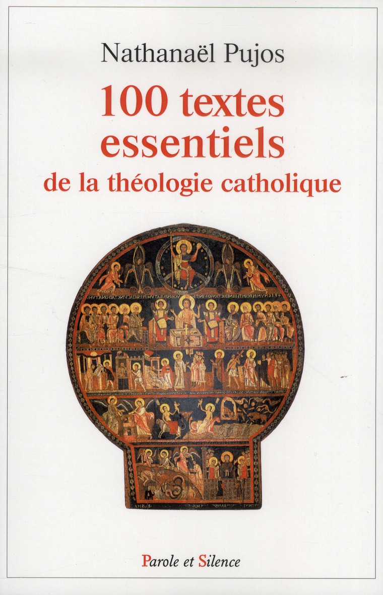 Les 100 textes essentiels de la théologie catholique