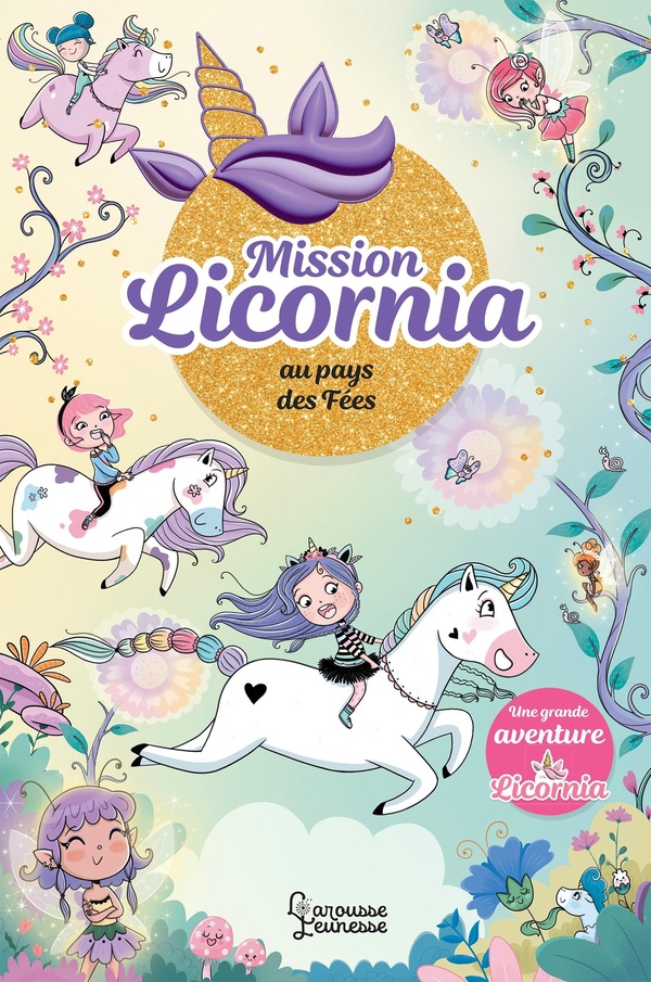Mission Licornia Tome 3 : Mission Licornia au pays des fées