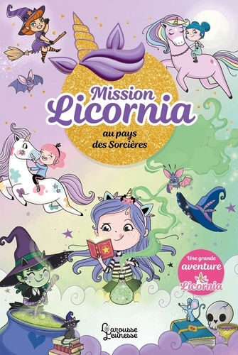 Mission Licornia : Mission Licornia au pays des sorcières