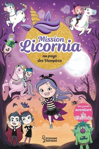Mission Licornia Tome 4 : Mission Licornia au pays des vampires