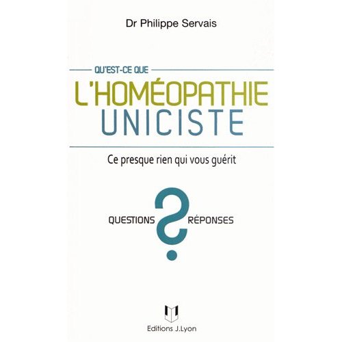 Qu'est-ce que l'homéopathie uniciste ? Ce presque rien qui vous guérit